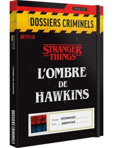 Dossiers Criminels - Stangers Things - L'Ombre de Hawkins 